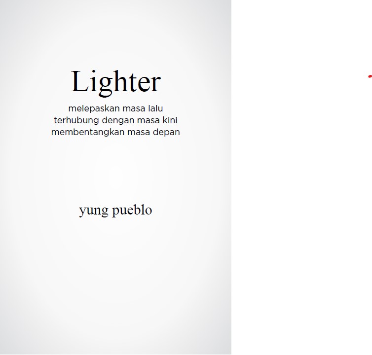Lighter : melepaskan masa lalu terhubung dengan masa kini membentangkan masa depan