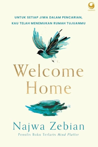 Welcome Home : Sebuah Panduan untuk Membangun Rumah untuk Jiwa Anda