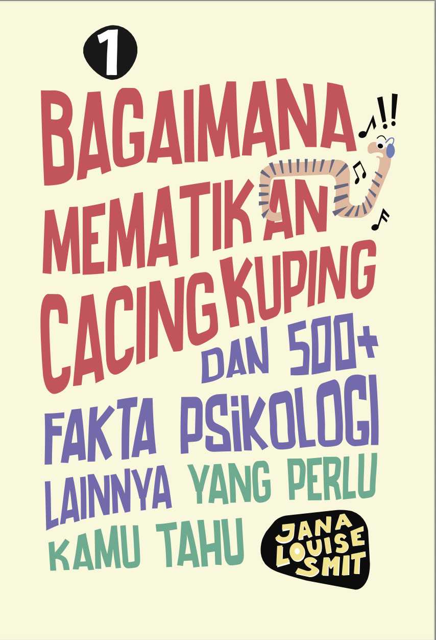 Bagaimana Mematikan Cacing Kuping Part 1 dan 500+ Fakta Psikologi Lainnya yang Perlu Kamu Tahu