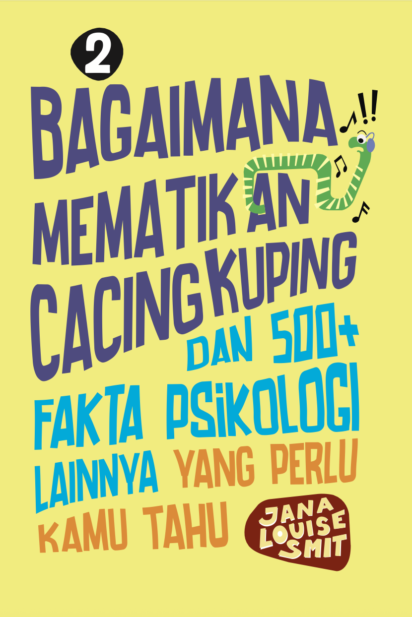 Bagaimana Mematikan Cacing Kuping Part 2 dan 500+ Fakta Psikologi Lainnya yang Perlu Kamu Tahu